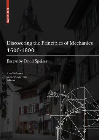 Kniha Discovering the Principles of Mechanics 1600-1800 David Speiser