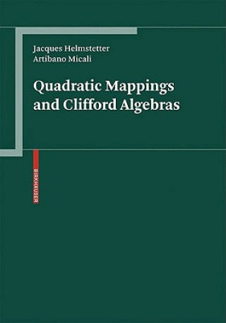 Kniha Quadratic Mappings and Clifford Algebras Jacques Helmstetter