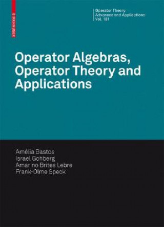 Könyv Operator Algebras, Operator Theory and Applications Maria Amélia Bastos