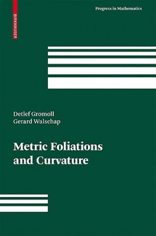 Kniha Metric Foliations and Curvature Detlef Gromoll