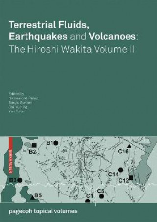 Kniha Terrestrial Fluids, Earthquakes and Volcanoes: the Hiroshi Wakita Volume II Nemesio M. Pérez