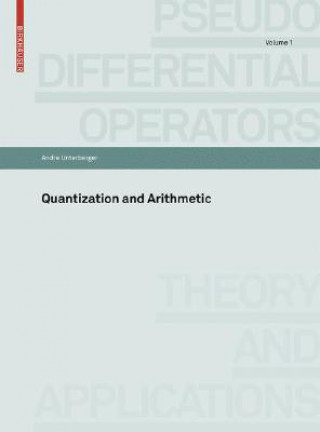 Kniha Quantization and Arithmetic André Unterberger