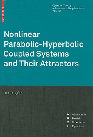 Książka Nonlinear Parabolic-Hyperbolic Coupled Systems and Their Attractors Yuming Qin