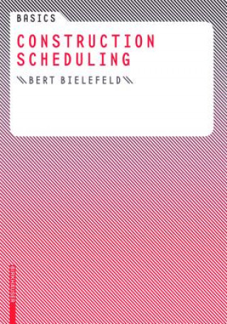 Könyv Construction Scheduling Bert Bielefeld