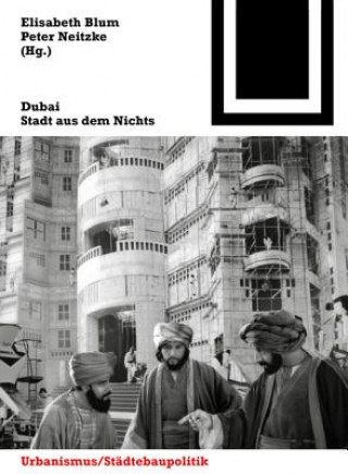 Carte Dubai: Stadt aus dem Nichts Elisabeth Blum