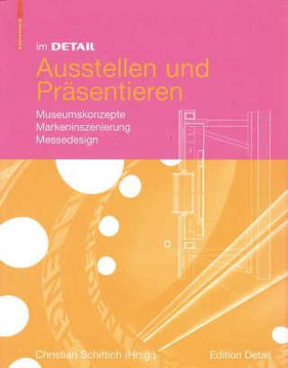 Könyv Im Detail Ausstellen und Präsentieren Christian Schittich