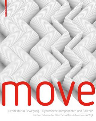 Książka MOVE, Bewegliche Komponenten und Bauteile in der Architektur Michael Schumacher