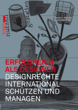 Carte Erfolgreich als Designer - Designrechte international schützen und managen Joachim Kobuss