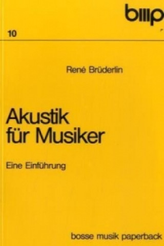 Könyv Akustik für Musiker. Eine Einführung / Akustik für Musiker. Eine Einführung Rene Brüderlin