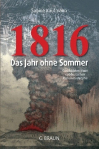 Kniha 1816 - Das Jahr ohne Sommer Sabine Kaufmann