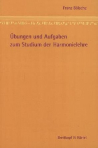 Kniha Übungen und Aufgaben zum Studium der Harmonielehre Franz Bölsche
