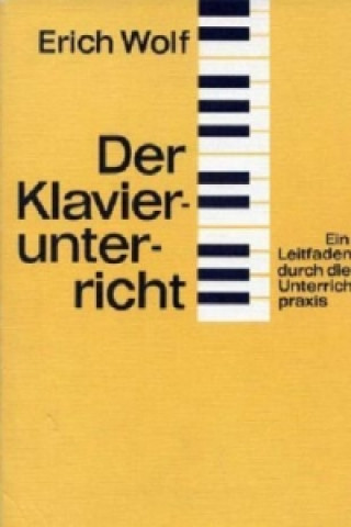 Carte Der Klavierunterricht Erich Wolf