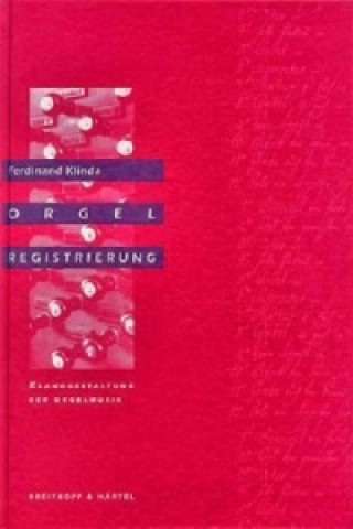 Kniha Orgelregistrierung - Klanggestaltung der Orgelmusik Ferdinand Klinda
