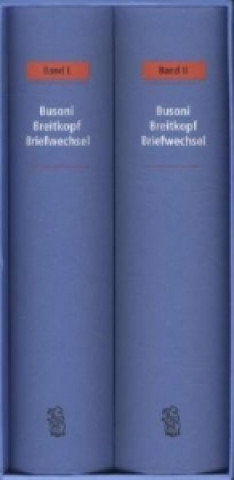 Książka Ferruccio Busoni im Briefwechsel mit seinem Verlag Breitkopf & Härtel, 2 Bde. Ferruccio B. Busoni