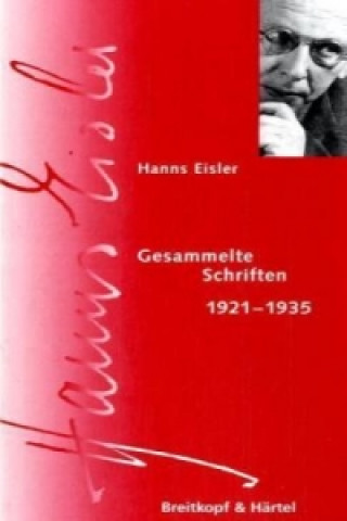 Könyv Gesammelte Schriften 1921-1935 Hanns Eisler