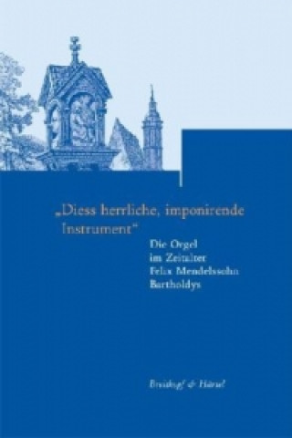 Book "Diess herrliche, imponirende Instrument" Anselm Hartinger