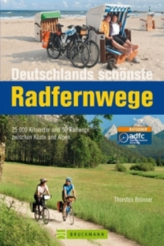 Książka Deutschlands schönste Radfernwege Thorsten Brönner