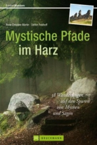Könyv Mystische Pfade im Harz Anne Chr. Martin