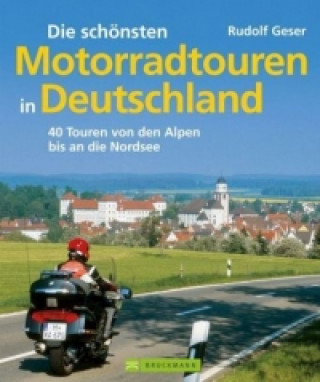Kniha Die schönsten Motorradtouren in Deutschland Rudolf Geser