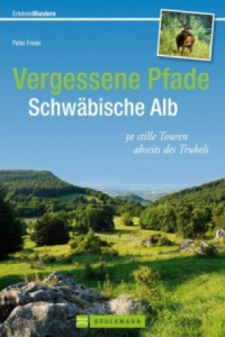Kniha Vergessene Pfade Schwäbische Alb Markus Meier