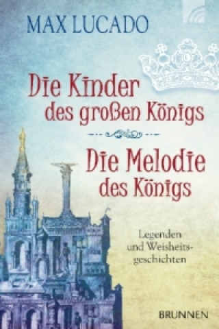 Książka Die Kinder des großen Königs & Die Melodie des Königs Max Lucado