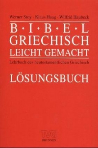 Könyv Bibelgriechisch leicht gemacht, Lösungsbuch Werner Stoy
