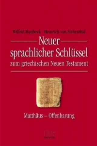 Kniha Neuer sprachlicher Schlüssel zum griechischen Neuen Testament Wilfrid Haubeck