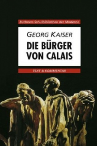 Kniha Die Burger von Calais Georg Kaiser