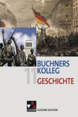Kniha Buchners Kolleg Geschichte Sachsen 11 Maximilian Lanzinner