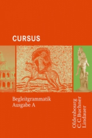 Könyv Cursus A - Bisherige Ausgabe Begleitgrammatik Friedrich Maier
