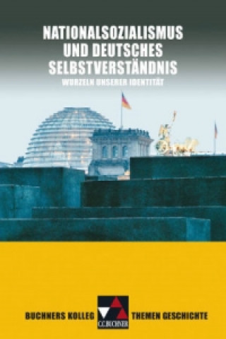 Książka Buchners Kolleg. Themen Geschichte / Nationalsozialismus und dt. Selbstverständnis Bernhard Pfändtner