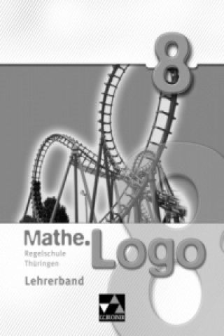 Könyv Mathe.Logo Regelschule Thüringen LB 8 Michael Kleine