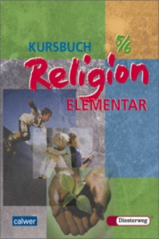 Carte Kursbuch Religion Elementar 5/6 Wolfram Eilerts