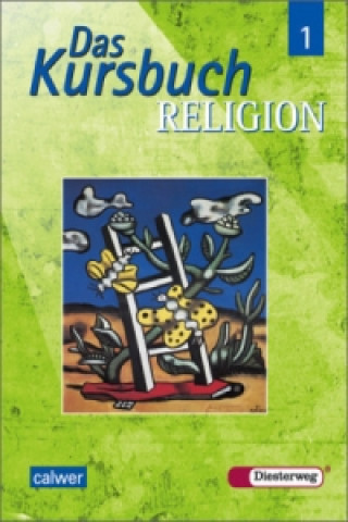 Książka Das Kursbuch Religion 1 Gerhard Kraft