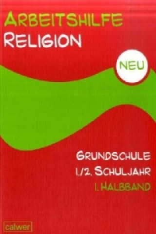 Книга Arbeitshilfe Religion Grundschule 1./2. Schuljahr. Halbbd.1 Brigitte Zeeh-Silva