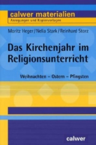 Kniha Das Kirchenjahr im Religionsunterricht Moritz Heger