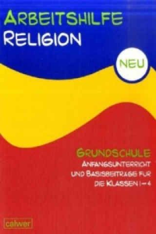 Książka Arbeitshilfe Religion Grundschule Anfangsunterricht und Basis-Beiträge für die Klassen 1-4 Brigitte Zeeh-Silva