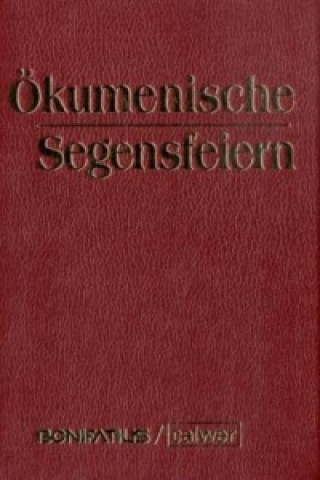 Książka Ökumenische Segensfeiern Überarbeitete und erweiterte Neuauflage Eberhard Amon