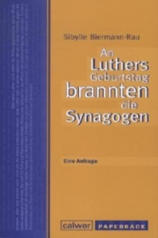 Kniha An Luthers Geburtstag brannten die Synagogen Sibylle Biermann-Rau