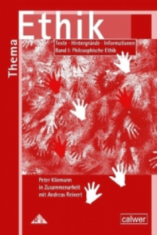 Carte Thema: Ethik - Materialband I Philosophische Ethik Peter Kliemann