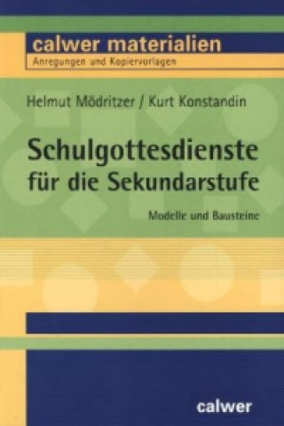 Könyv Schulgottesdienste für die Sekundarstufe Helmut Mödritzer