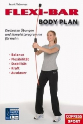Könyv FLEXI-BAR Body Plan - Die besten Übungen und Komplettprogramme für mehr Wellness, Balance, Flexibilität, Stabilität, Kraft Frank Thömmes
