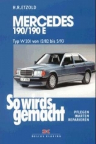 Kniha Mercedes 190/190 E, Typ W 201 von 12/82 bis 5/93 Hans-Rüdiger Etzold