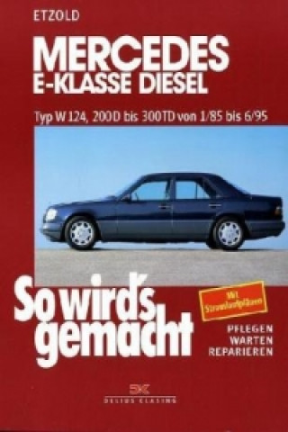 Книга Mercedes E-Klasse Diesel W124 von 1/85 bis 6/95 Rüdiger Etzold