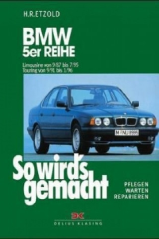 Carte BMW 5er Reihe - Limousine von 9/87 bis 7/95. Touring von 9/91 bis 1/96 Hans-Rüdiger Etzold