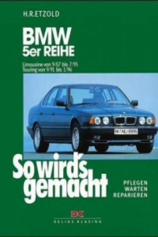 Книга BMW 5er Reihe - Limousine von 9/87 bis 7/95. Touring von 9/91 bis 1/96 Hans-Rüdiger Etzold