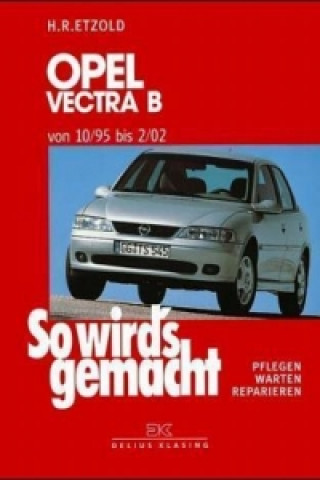 Книга Opel Vectra B 10/95 bis 2/02 Hans-Rüdiger Etzold