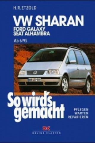 Carte VW Sharan 6/95-8/10, Ford Galaxy 6/95-4/06, Seat Alhambra 4/96-8/10 Hans-Rüdiger Etzold
