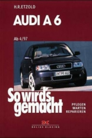 Knjiga Audi A6 4/97 bis 3/04 Hans-Rüdiger Etzold
