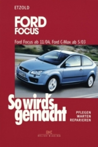 Книга Ford Focus II von 11/04 bis 3/11, Ford C-Max von 5/03 bis 11/10 Hans-Rüdiger Etzold